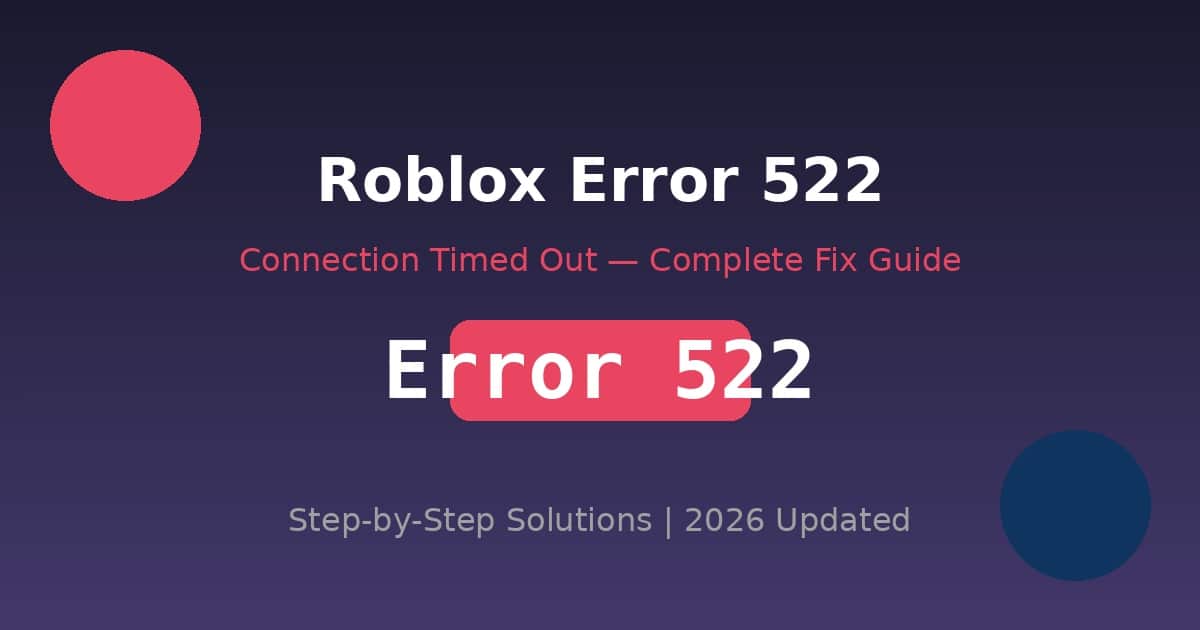 Roblox Error 522 Connection Timed Out - Complete Fix Guide 2026