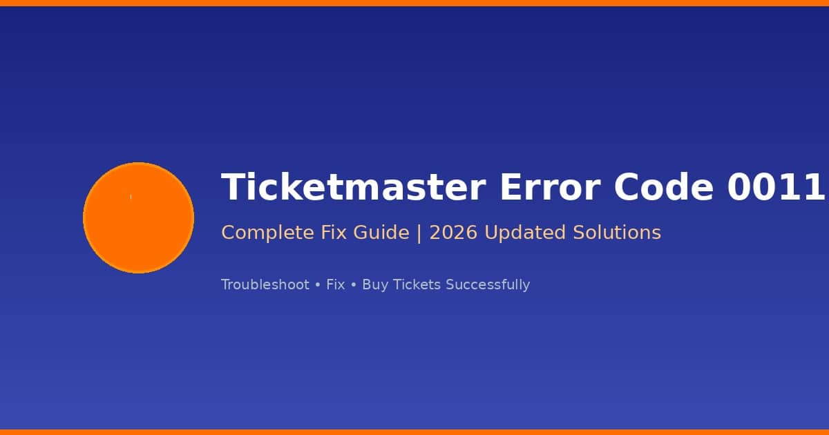 Ticketmaster Error Code 0011
