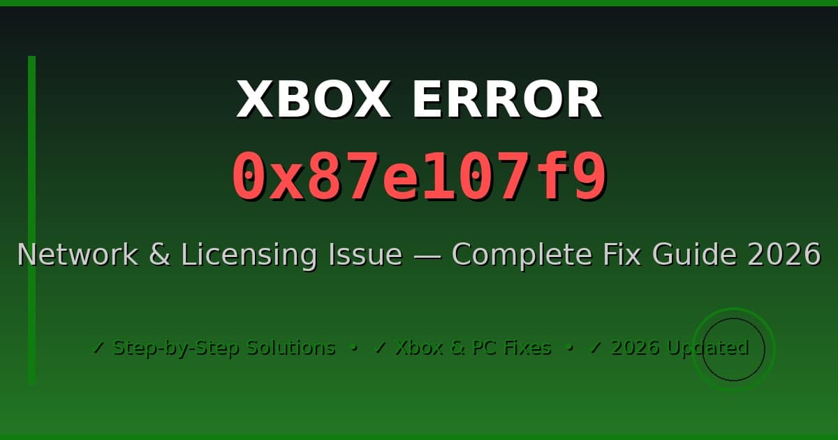 Xbox Error Code 0x87e107f9 featured banner showing error code and troubleshooting title