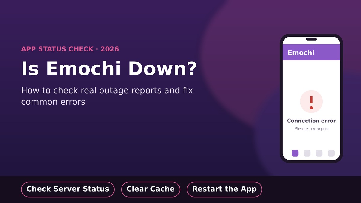 Is Emochi Down? How to Check and Fix It Is Emochi down - how to check status and fix common errors 2026