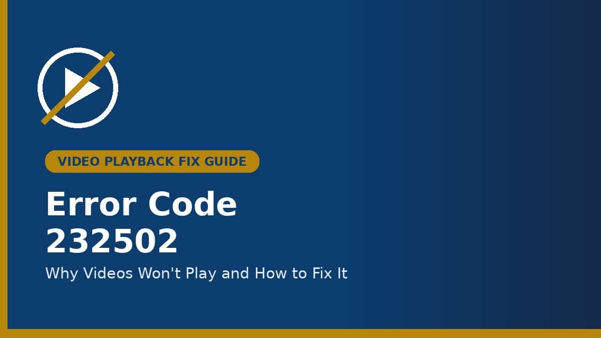 Error code 232502 video playback fix guide banner