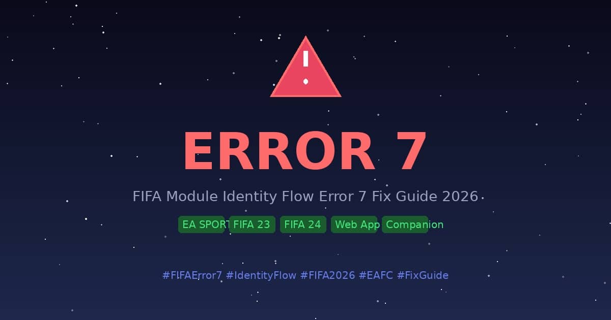 fifa module identity flow error 7