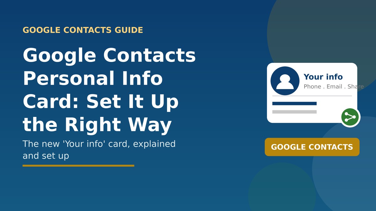 Google Contacts Personal Info Card: Set It Up the Right Way