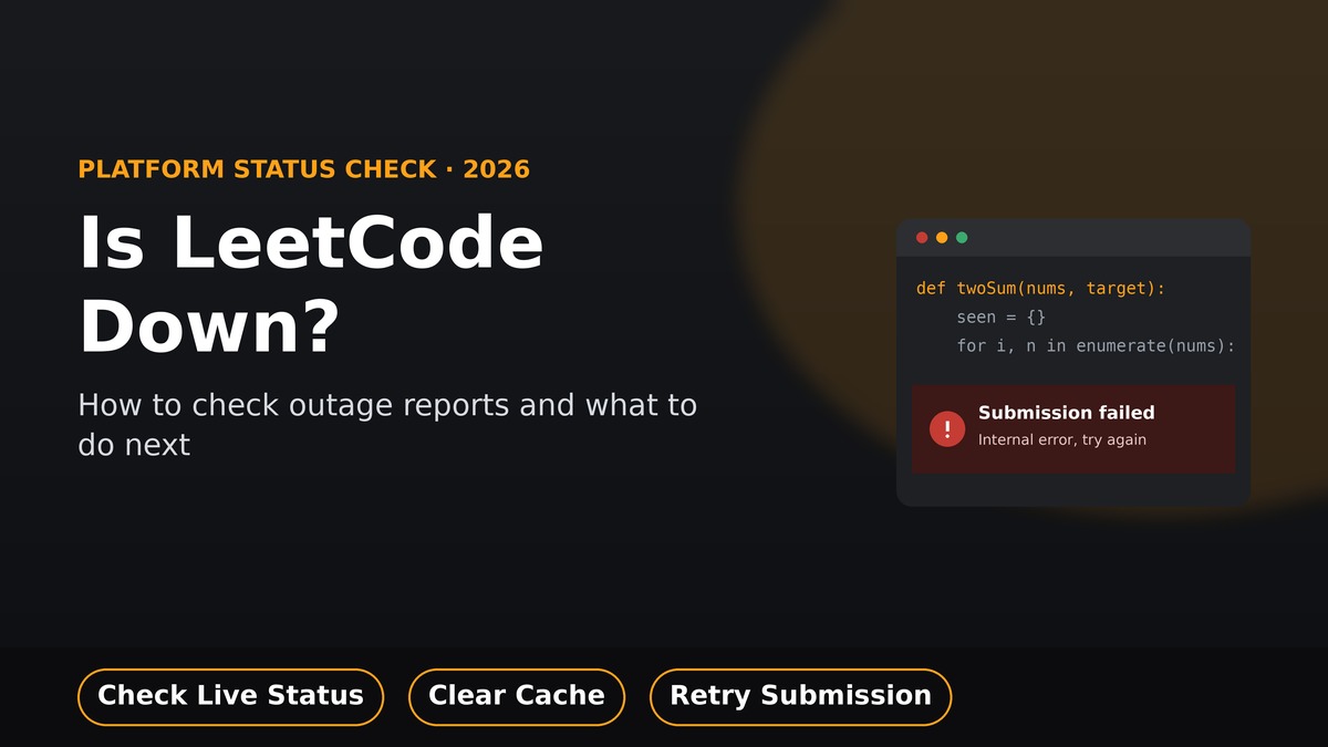 Is LeetCode Down? How to Check and What to Do Is LeetCode down - how to check status and fix submission errors 2026
