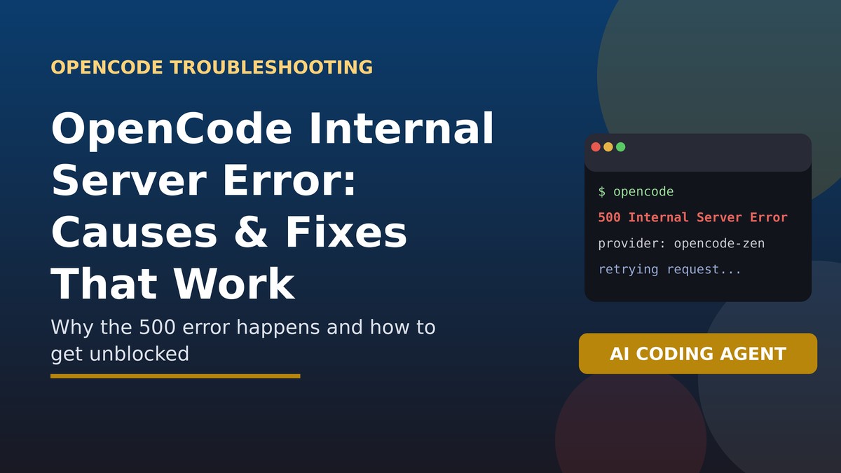 OpenCode Internal Server Error: Causes & Fixes That Work