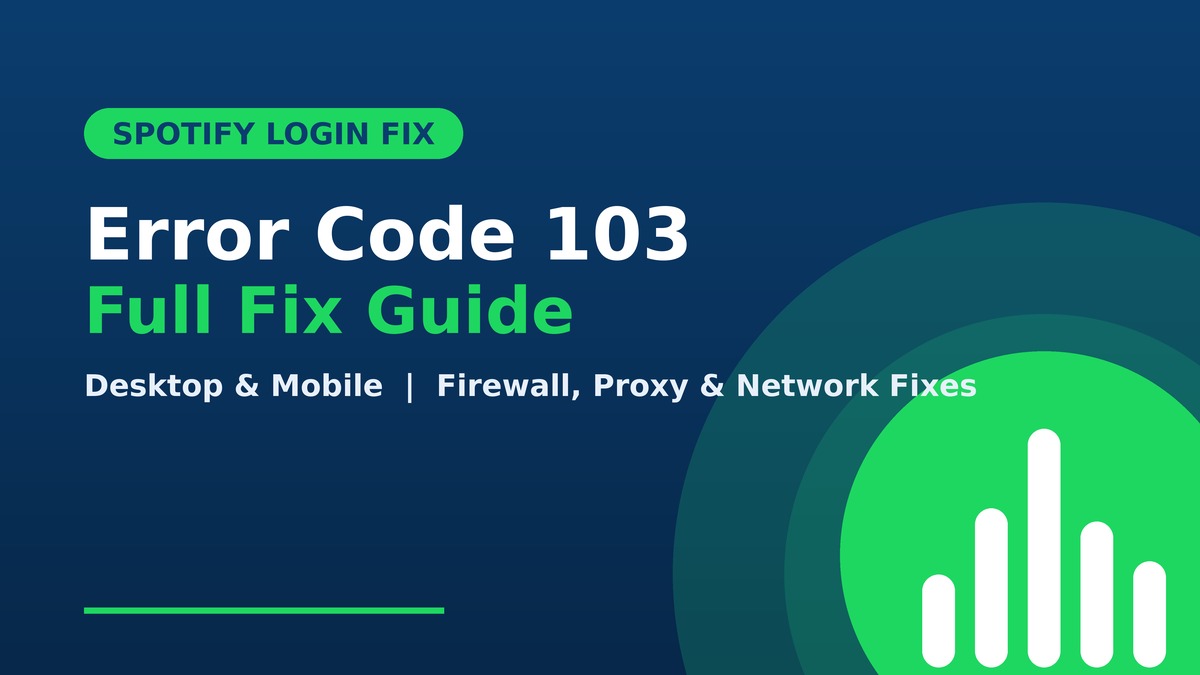 Fix Spotify Error Code 103 (Firewall/Proxy Block) 2026