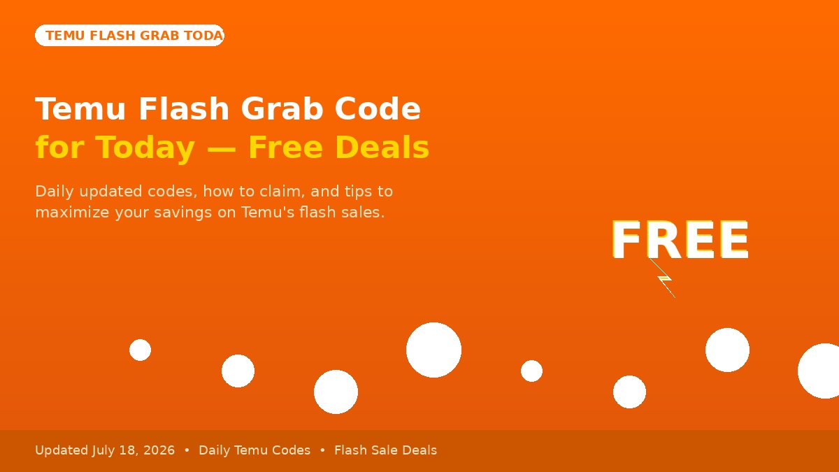 Temu flash grab code for today free deals - daily updated coupon codes with orange burst background