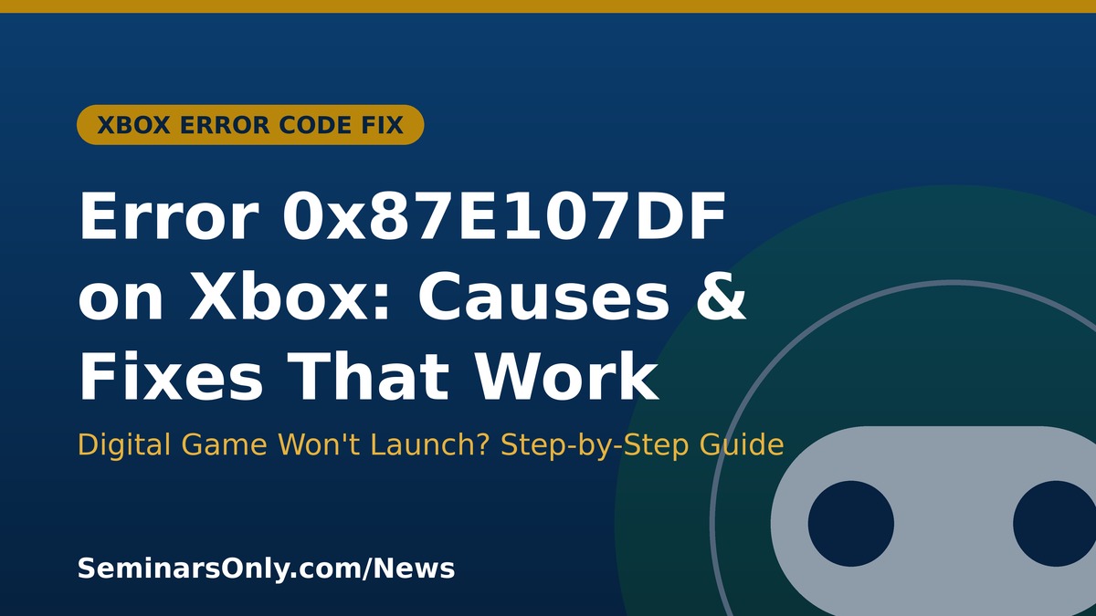 Xbox error 0x87E107DF fix guide banner with a game controller icon on a blue background