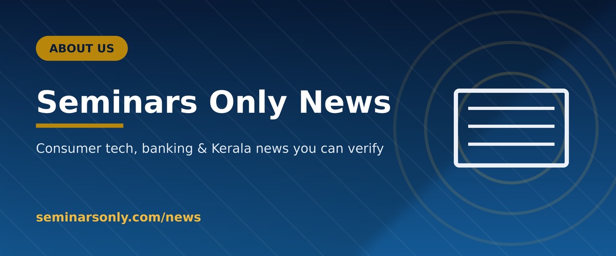 About Seminars Only News - consumer tech, banking, and Kerala news team
