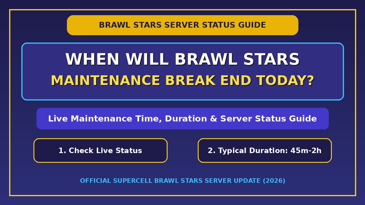 When Will Brawl Stars Maintenance Break End Today Live Server Status Guide