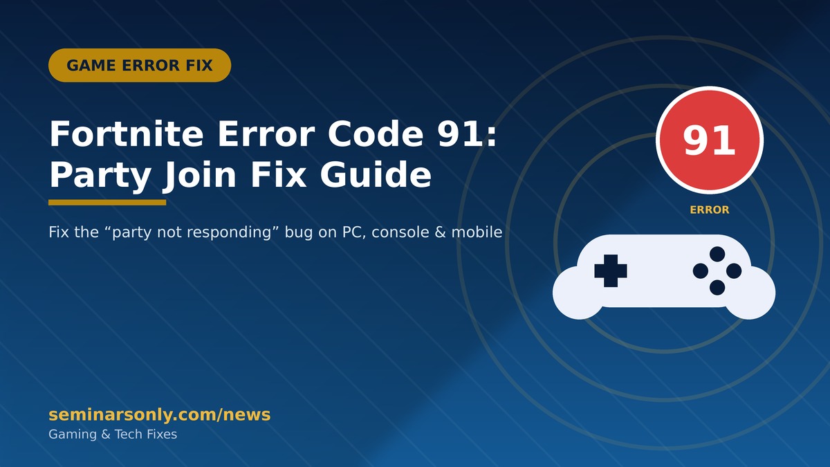 Fortnite Error Code 91 party join error fix guide for PC, console, and mobile