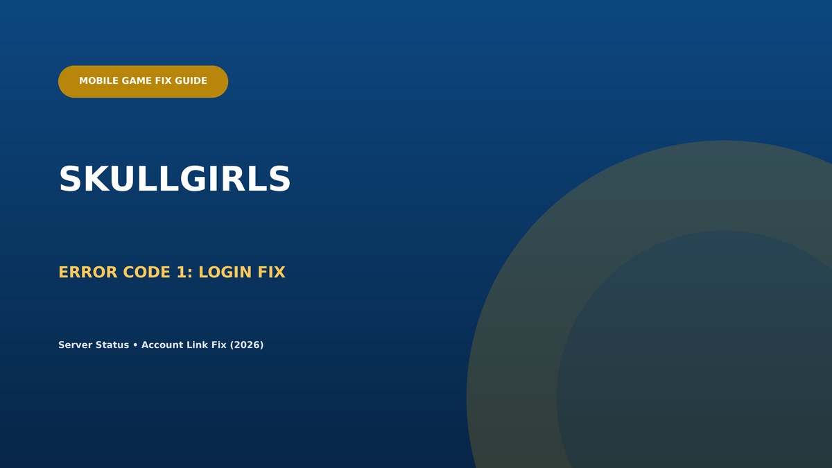 Skullgirls Error Code 1 login fix guide cover image