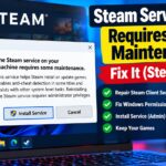 Steam Service Error: Requires Some Maintenance Fix